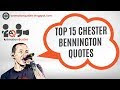 Top 15 Chester Charles Bennington Quotes