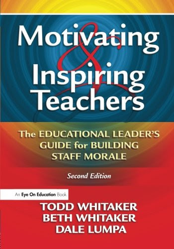 Motivating & Inspiring Teachers: The Educational Leader's Guide for Building Staff Morale