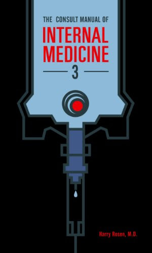 The Consult Manual of Internal MedicineBy Harry Rosen MD