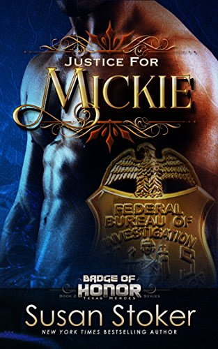 Justice for Mickie (Badge of Honor: Texas Heroes Book 2), by Susan Stoker