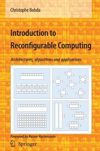 Introduction to Reconfigurable Computing: Architectures, Algorithms, and Applications, by Christophe Bobda