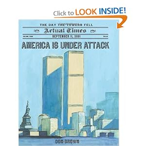 America Is Under Attack: September 11, 2001: The Day the Towers Fell (Actual Times)