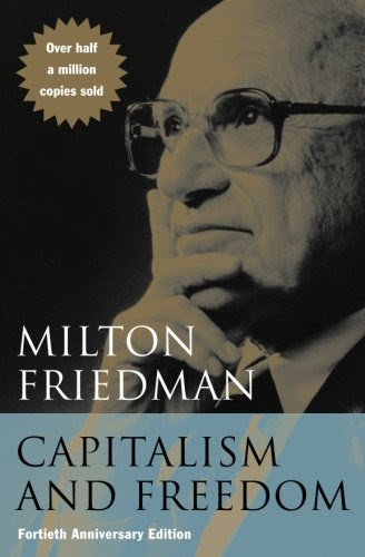 Capitalism and Freedom: Fortieth Anniversary Edition, by Milton Friedman