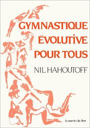 Cover of: Gymnastique évolutive pour tous by Nil Hahoutoff