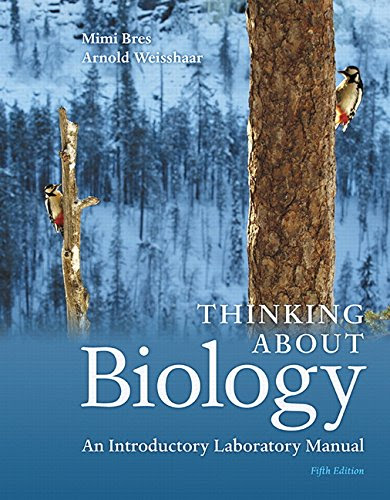 Thinking About Biology: An Introductory Laboratory Manual (5th Edition), by Mimi Bres, Arnold Weisshaar