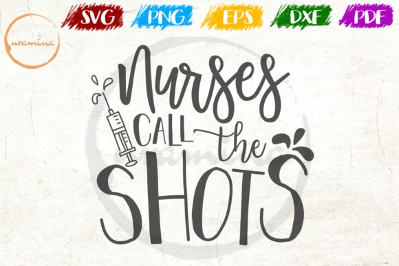 Quotes Free Nurses Call the Shots SVG PNG DXF EPS Cut File use them with your Cricut machine to make some adorable fall crafts! #svg #svgfile #freesvg #pumpkin #fall #cricut
