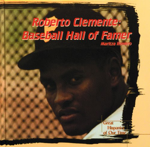Roberto Clemente: Baseball Hall of Famer (Great Hispanics of Our Time)