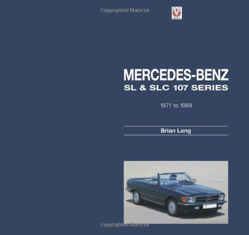 Mercedes-Benz SL & SLC 107 Series: 1971 to 1989, by Brian Long