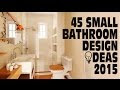 45 Small Bathroom Design Ideas 2015