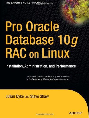 Pro Oracle Database 10g RAC on Linux: Installation, Administration, and Performance (Expert's Voice in Oracle) On Sale