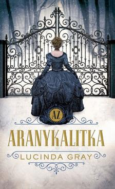 Lucinda Gray - Az aranykalitka