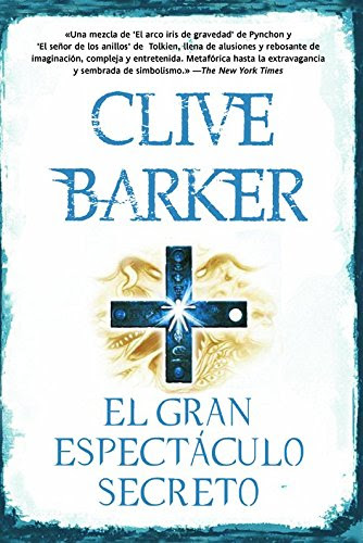 El gran espectaculo secreto / The Great and Secret Show (Spanish Edition), by Clive Barker