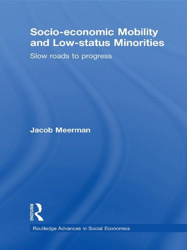 Socio-economic Mobility and Low-status Minorities: Slow roads to progress (Routledge Advances in Social Economics), by Jacob Meerman