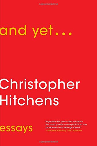 And Yet...: Essays, by Christopher Hitchens