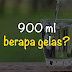 900 Ml Berapa Gelas