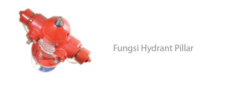 Fungsi Hydrant Pillar