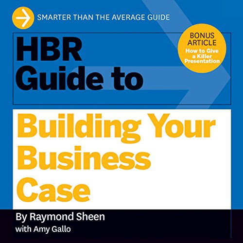 HBR Guide to Building Your Business Case