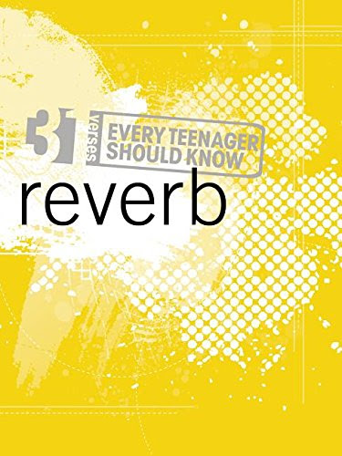 31 Verses - Reverb (Growing in Christ)