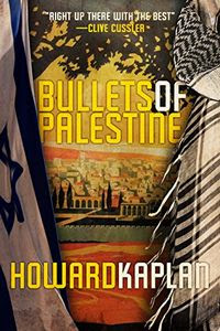 Bullets for Palestine by Howard Kaplan