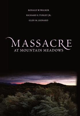 Massacre At Mountain Meadows By Ronald W Walker Reviews