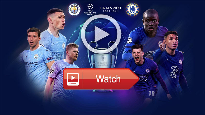UEFA Champions League Final 2021 Live | Stream