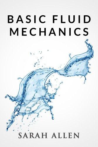Basic Fluid Mechanics (Stick Figure Physics Tutorials), by Sarah Allen