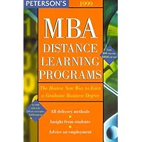 Peterson's 1999 MBA Distance Learning Programs: The Hottest New Yar to Earn a Graduate Business Degree (Peterson's MBA Distance Learning Programs)