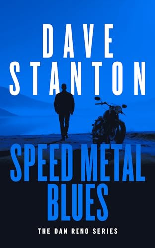 Speed Metal Blues: A Hard-Boiled Crime Novel: Dan Reno Private Detective Noir Mystery Series (Dan Reno Novel Series Book 3)