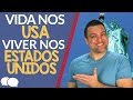 Vida nos USA - Viver Nos Estados Unidos