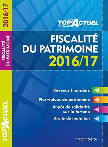TOP Actuel Fiscalité Du Patrimoine 2016/2017 (TOP'Actuel) gratuit