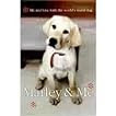 Marley & Me: Love and Life with the World's Worst Dog