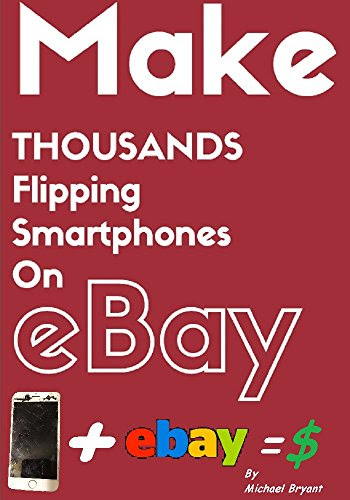 How to make MONEY on eBay Flipping USED & BROKEN SMARTPHONES! HUGE PROFITS, QUICK & EASY! The Complete Step