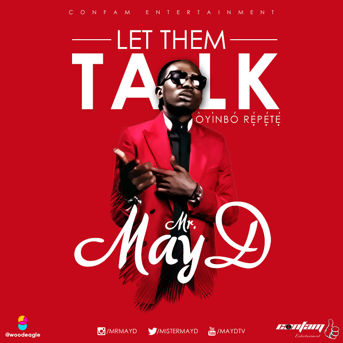 May Day - Let Them Talk (Oyinbo Repete)
