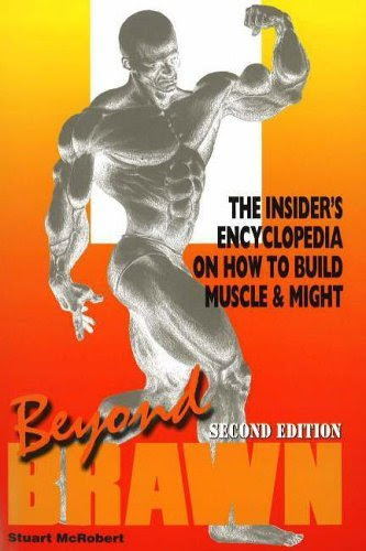 Beyond Brawn: The Insider's Encyclopedia on How to Build Muscle and Might
