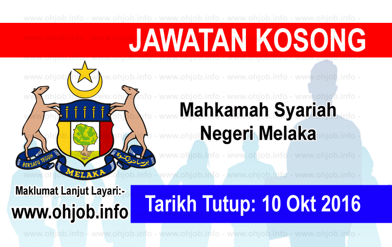 Jawatan Kerja Kosong Mahkamah Syariah Negeri Melaka logo www.ohjob.info oktober 2016