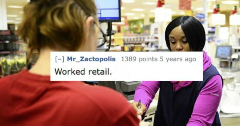 person admits that working retail is the most degrading thing they've ever done for money.