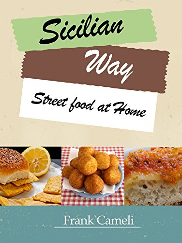 Sicilian way: Street food at Home, by Frank Cameli