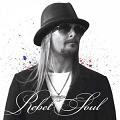 kid rock rebel soul