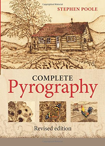 Complete Pyrography: Revised Edition, by Stephen Poole