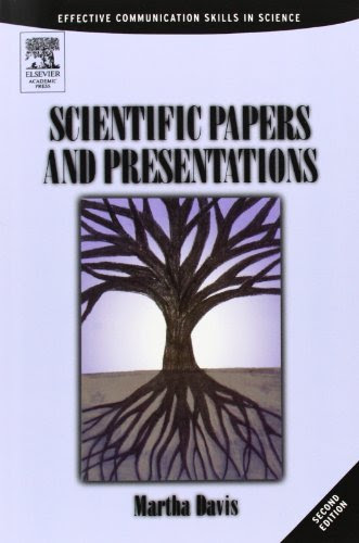 Scientific Papers and Presentations: Navigating Scientific Communication in Today's World, by Martha Davis
