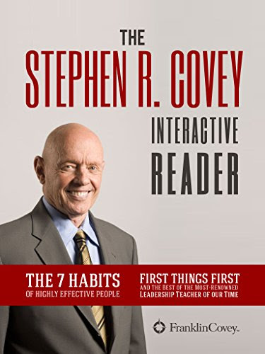 The Stephen R. Covey - 3 Books in 1: The 7 Habits of Highly Effective People, First Things First, and the Best of the Most Renowned Leadership Teacher of our Time