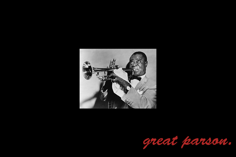 ルイ アームストロングの言葉 を自分のものにしよう