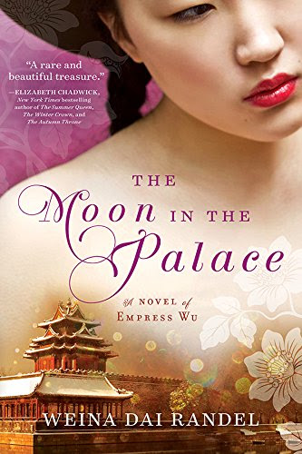 The Moon in the Palace (The Empress of Bright Moon Duology Book 1), by Weina Dai Randel