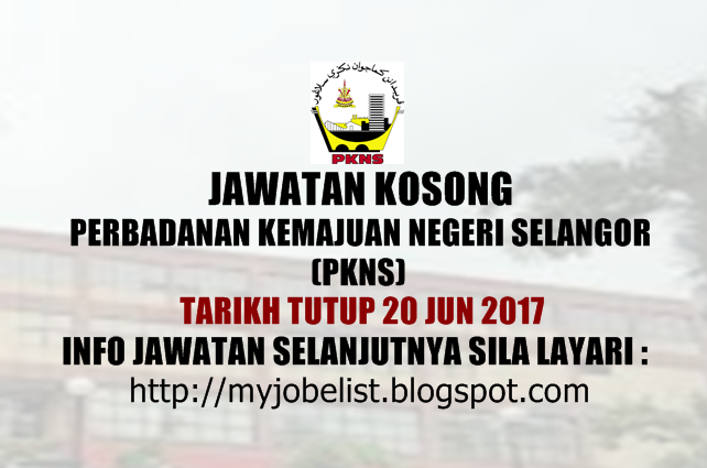 Jawatan Kosong Perbadanan Kemajuan Negeri Selangor (PKNS) Julai 2017
