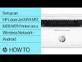 HP LaserJet M14-M17 or M28-M31 Printer for an Android Wireless Network | HP Printers | HP