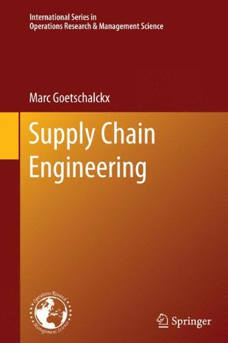 Supply Chain Engineering (International Series in Operations Research & Management Science), by Marc Goetschalckx