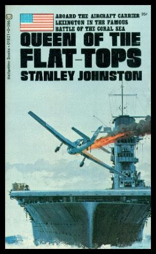 Queen of the Flat-Tops; The U.S.S. Lexington and the Coral Sea BattleBy Stanley Johnston