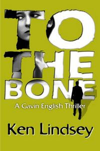 To The Bone by Ken Lindsey