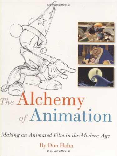 The Alchemy of Animation: Making an Animated Film in the Modern Age (Disney Editions Deluxe (Film)), by Don Hahn