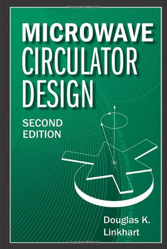 Microwave Circulator Design, 2nd Edition (Artech House Microwave Library (Hardcover)), by Douglas K Linkhart
